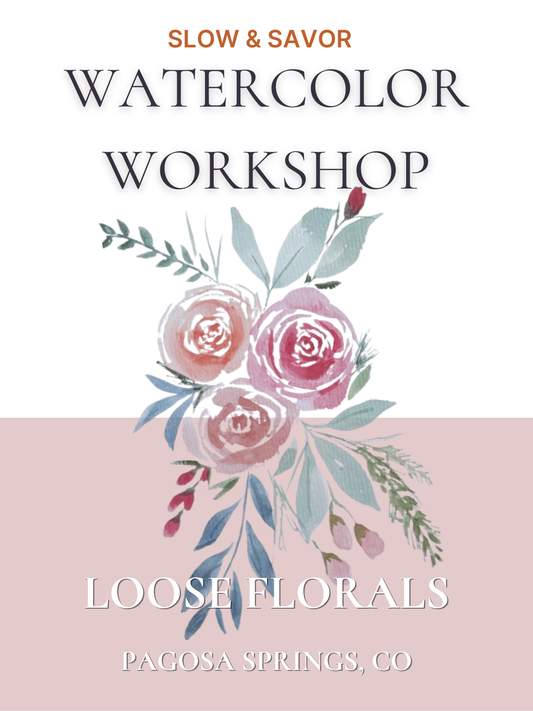 Fri, July 17— Loose Florals Watercolor Workshop